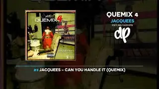 Jacquees - Quemix 4 (FULL MIXTAPE)