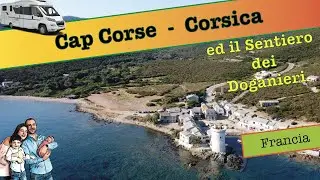 Cap Corse ed il sentiero dei doganieri - Tour della Corsica in camper
