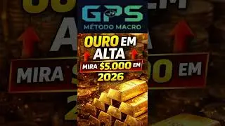 Ouro em Alta: Metal Mira US$ 5.000 em 2026 | Sess&atilde;o de Not&iacute;cias | GPS M&eacute;todo Macro