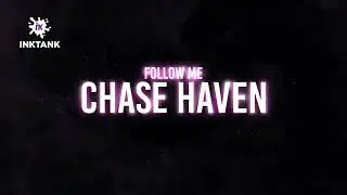 Outro Video I Chase Haven I InkTank Designs