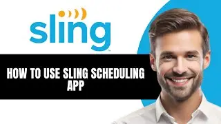 КАК ИСПОЛЬЗОВАТЬ ПРИЛОЖЕНИЕ ДЛЯ ПЛАНИРОВАНИЯ SLING