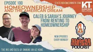 From Renting to Homeownership: Caleb and Sarah's Journey | State 48 Homeowner Podcast Ep. 100