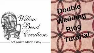 Double Wedding Ring Quilt Tutorial - Art Quilts Made Easy