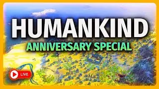 The Legendary Civ-Builder RETURNS! - HUMANKIND: FOUR YEARS LATER (Full Gameplay) 