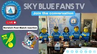 Coventry City FC LIVE Podcast | Norwich (A) Post Match Reaction