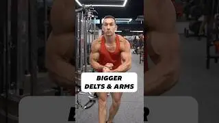 3 Tips For Bigger Delts & Arms