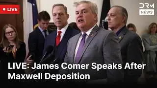 LIVE: Oversight Chair Comer Holds Post-Deposition Gaggle | DRM News | AC1F