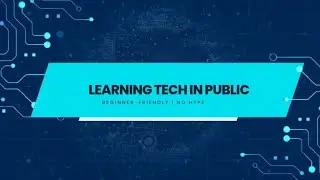 Why I&rsquo;m Learning Tech in Public (No Face, No Hype)