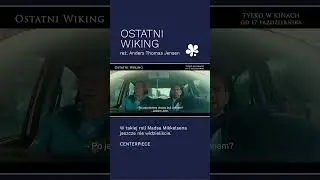 41.WFF OSTATNI WIKING reż. Anders Thomas Jensen