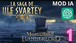 RP+Realistic | MOD IA | La Saga de Ulf Svartey accoste en Calradia | Bannerlord War Sails EP1