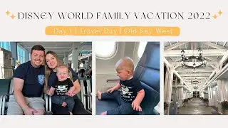 Disney World Family Vacation 2022 | Day 1 | Travel Day | Old Key West Resort