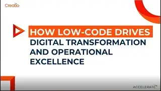 How No-Code Drives Digital Transformation and Operational Excellence | Creatio