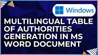 About Multilingual Table of Authorities Generation In a Microsoft Word Document-For Window Computers