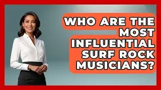 Who Are The Most Influential Surf Rock Musicians? - I'm a 60s Baby