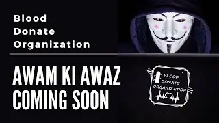 AWAM KI AWAZ | COMING SOON | EXPOSE THE REALITY | BLOOD DONATE ORGANIZATION