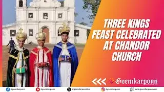 Three Kings Feast Celebrated at Chandor Church