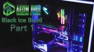 Black Ice Build: Part 1
