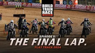 Build.Train.Race: Flat Track | Episode 5: The Final Lap.