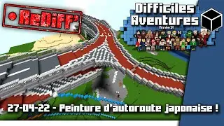 Minecraft Difficiles Aventures ReDiff' Live 27-04-22 - Peintures sur l'autoroute !