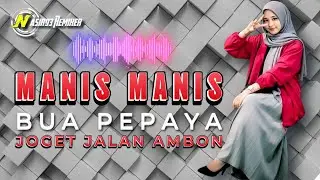 LAGU JOGET JALAN AMBON - MANIS MANIS BUA PEPAYA MIX - NASIR93 REMIXER