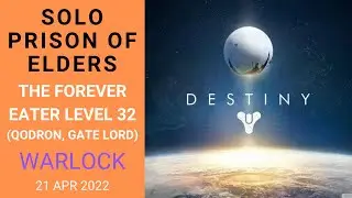 Destiny 1 - SOLO Prison of Elders - The Forever Eater Lvl 32 (Qodron, Gate Lord) - Warlock 21 Apr 22
