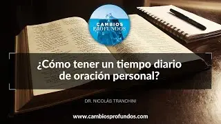 &iquest;C&oacute;mo tener un tiempo diario de oraci&oacute;n personal?