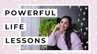 7 POWERFUL LIFE LESSONS TO LIVE BY
