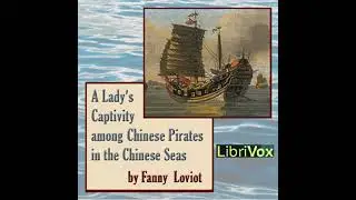 Lady's Captivity among Chinese Pirates in the Chinese Seas - Fanny Loviot