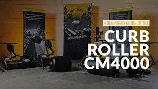 Curb Roller CM4000: Beginners Guide