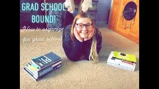 How to Get Organized for Grad School