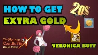 HOW TO GET 20% MORE GOLD!!! Complete Veronica Guide. Seven Deadly Sins Grand Cross