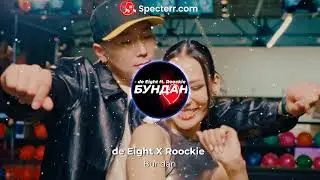 de Eight X Roockie -------- Bundan
