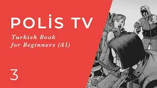 Polis TV, Part 3- Turkish Reading Book for Beginners (A1)