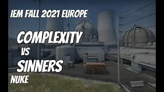 Complexity vs Sinners Recap /  at IEM Fall 2021 Europe