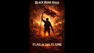 Black Road Halo  Flag In The Flame