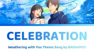 Celebration Lyrics by RADWIMPS ft. Toko Miura | Weathering with You 天気の子