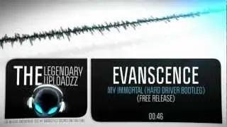 Evanescence - My Immortal (Hard Driver Bootleg) [FULL HQ + HD FREE RELEASE]