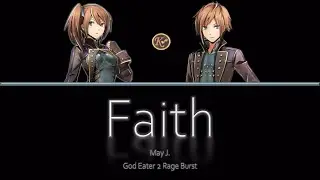 May J. - Faith [English Lyrics] God Eater 2 Rage Burst
