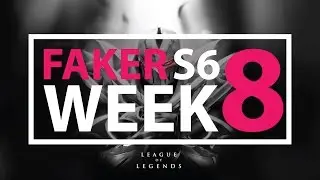 Faker S6 Week 8 (Kenen, Zed, Lucian, Fiora...)
