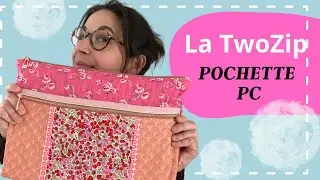 Coudre une pochette TwoZip pour le PC portable - tuto gratuit