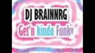 DJ Brainnrg-Get'n kinda Funky
