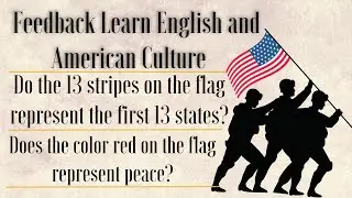 22.🔥 Feedback || The History of the American Flag 🔥|| Learn English American Culture