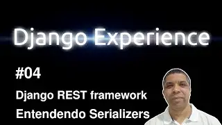 DRF: Entendendo Serializers - Django REST framework - Django Experience #04