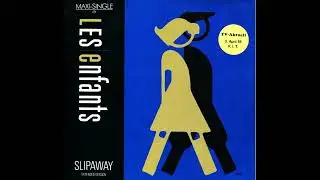 Les Enfants &ndash; Slipaway (Extended Version)