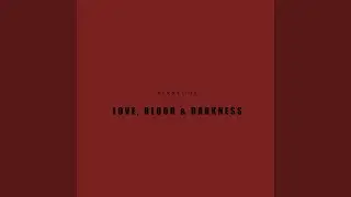Love, Blood & Darkness