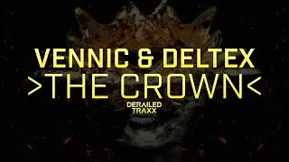 VENNIC & Deltex - The Crown | Official Audio
