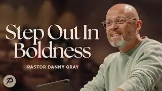 Step Out In Boldness | Pastor Danny Gray | Parkwood Gospel Church