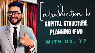 Introduction to Capital Structure Planning by Dr. Yogesh Patil ( Financial Management) CA|CS|CMA|MBA