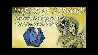 ⚔️ Curse of Strahd Ep. 16 | Exploring Castle Ravenloft &ndash; Deeper Into the Vampire&rsquo;s Domain | D&D 5e 🦇
