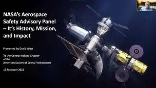 &ldquo;NASA&rsquo;s Aerospace Safety Advisory Panel &ndash; Its History, Mission, and Impact&rdquo; Feb 2021 CI ASSP Webinar